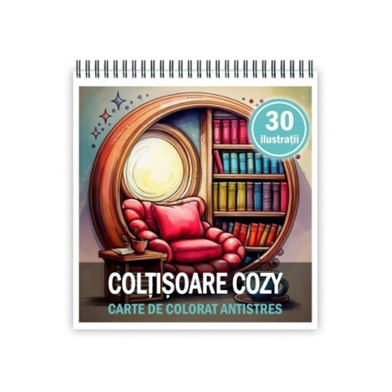 Carti si Birotica - Carti - Carti pentru copii - Carti de colorat - Carte de colorat antistres , 30 de ilustratii Coltisoare Cozy, 66 pagini, A5 - Infinity.ro
