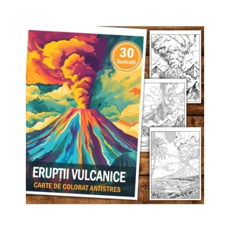 Carti si Birotica - Carti - Carti pentru copii - Carti de colorat - Carte de colorat antistres , 30 de ilustratii Eruptii Vulcanice, 66 pagini, A5 - Infinity.ro