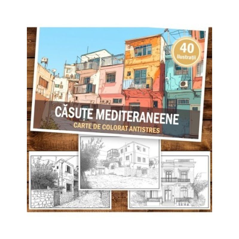 Carti si Birotica - Carti - Carti pentru copii - Carti de colorat - Carte de colorat antistres , 40 de ilustratii Casute mediteraneene, 86 pagini, A5 - Infinity.ro