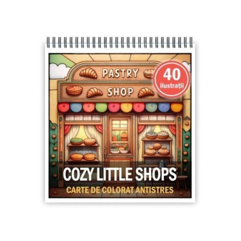 Carti si Birotica - Carti - Carti pentru copii - Carti de colorat - Carte de colorat antistres , 40 de ilustratii Cozy Little Hygge Shops, 86 pagini, A5 - Infinity.ro
