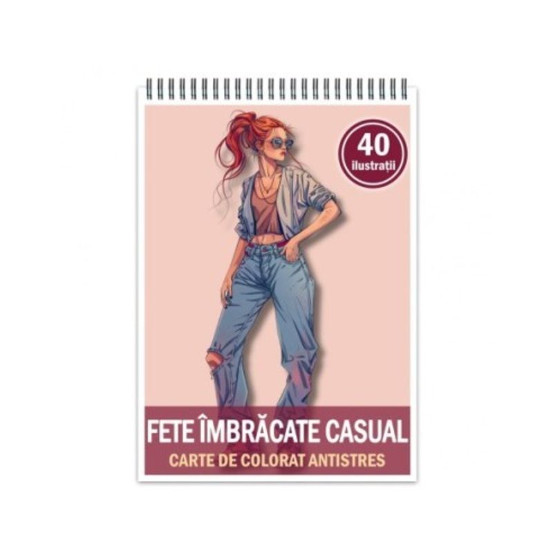 Carti si Birotica - Carti - Carti pentru copii - Carti de colorat - Carte de colorat antistres , 40 de ilustratii Fete imbracate casual, 86 pagini, A5 - Infinity.ro