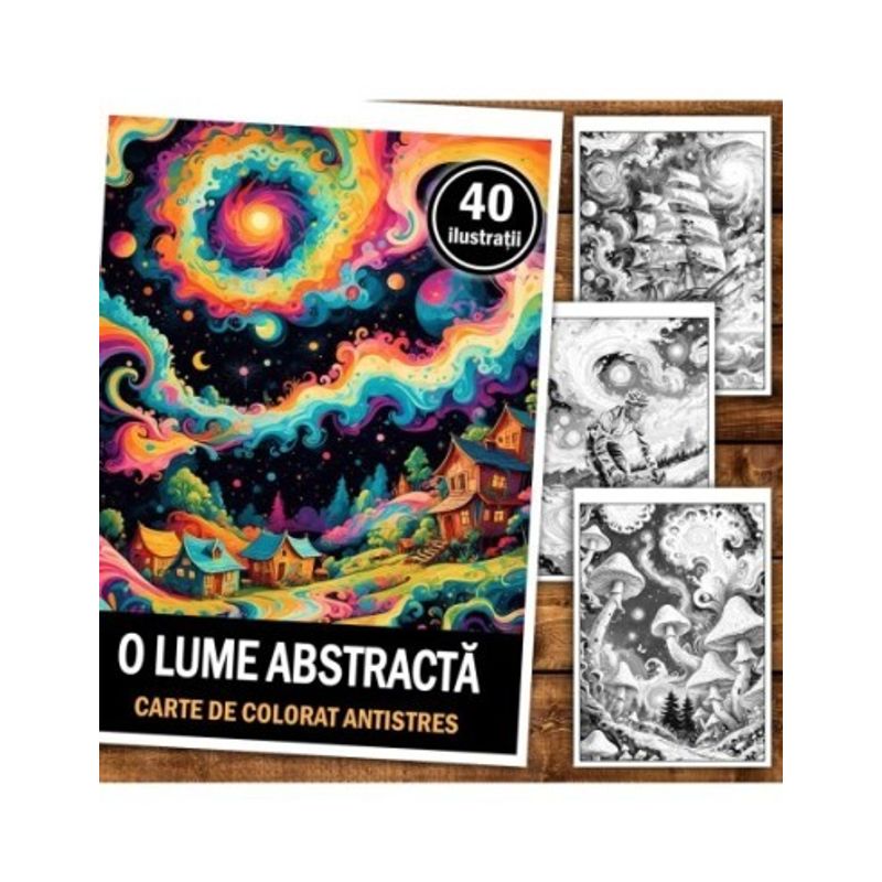 Carti si Birotica - Carti - Carti pentru copii - Carti de colorat - Carte de colorat antistres , 40 de ilustratii O lume abstracta, 86 pagini, A5 - Infinity.ro