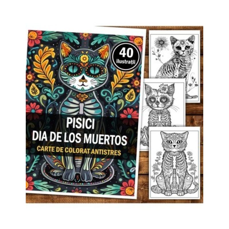 Carti si Birotica - Carti - Carti pentru copii - Carti de colorat - Carte de colorat antistres , 40 de ilustratii Pisici Dia de los Muertos , 86 pagini, A5 - Infinity.ro
