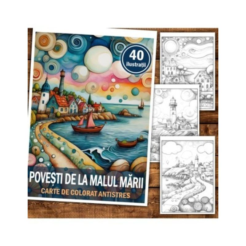 Carti si Birotica - Carti - Carti pentru copii - Carti de colorat - Carte de colorat antistres , 40 de ilustratii Povesti de la malul marii, 86 pagini, A5 - Infinity.ro