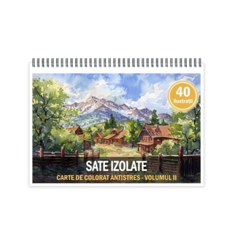 Carti si Birotica - Carti - Carti pentru copii - Carti de colorat - Carte de colorat antistres , 40 de ilustratii Sate Izolate - Volumul II, 86 pagini, A5 - Infinity.ro