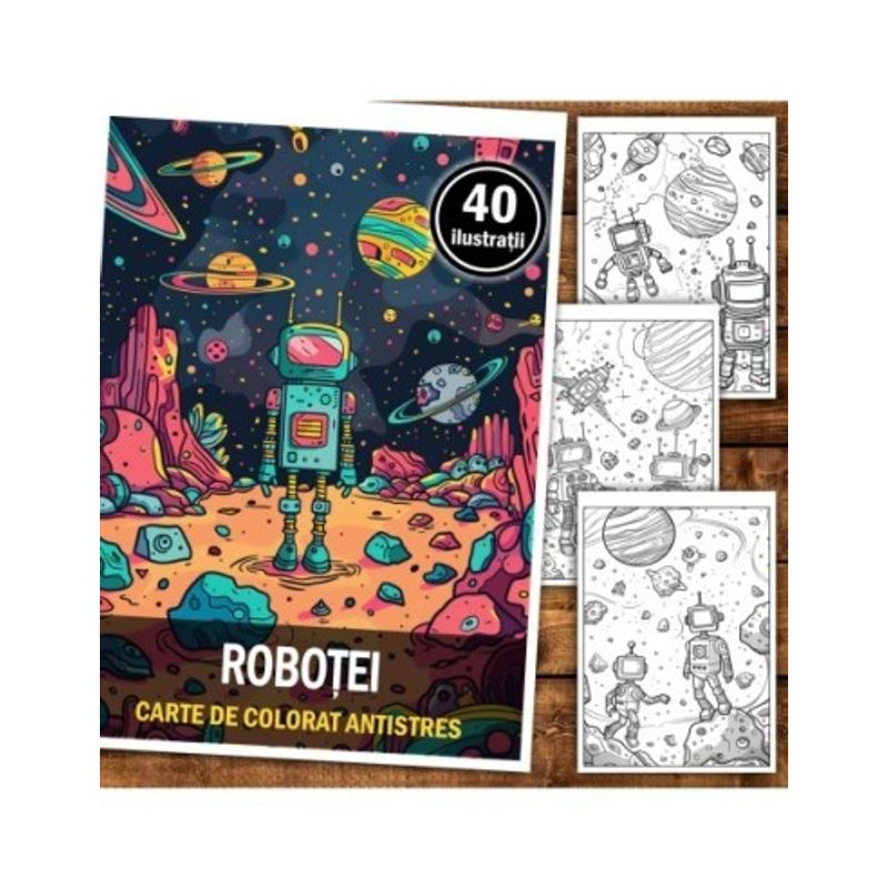 Carti si Birotica - Carti - Carti pentru copii - Carti de colorat - Carte de colorat antistres , 40 de ilustratii Robotei, 86 pagini, A5 - Infinity.ro