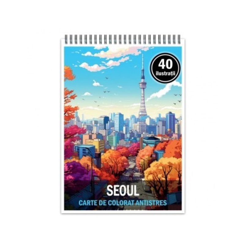 Carti si Birotica - Carti - Carti pentru copii - Carti de colorat - Carte de colorat antistres , 40 de ilustratii Seoul, 86 pagini, A5 - Infinity.ro