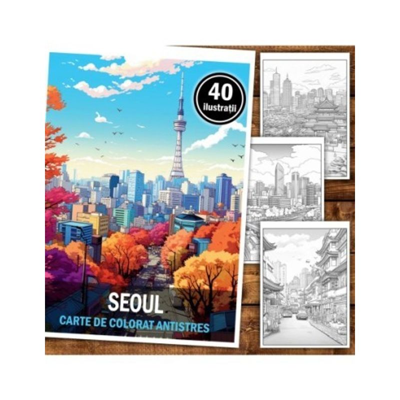 Carti si Birotica - Carti - Carti pentru copii - Carti de colorat - Carte de colorat antistres , 40 de ilustratii Seoul, 86 pagini, A5 - Infinity.ro