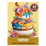 Carti si Birotica - Carti - Carti pentru copii - Carti de colorat - Carte de colorat antistres , 40 de ilustratii Torturi - Volumul II, 86 pagini, A5 - Infinity.ro
