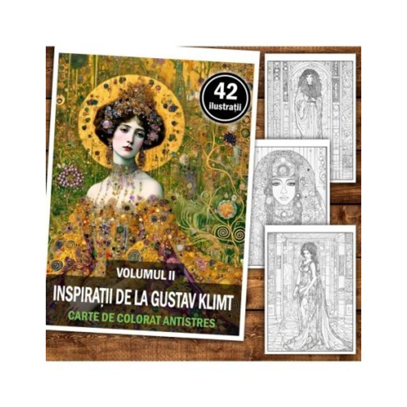 Carti si Birotica - Carti - Carti pentru copii - Carti de colorat - Carte de colorat antistres , 42 de ilustratii Inspiratii de la Gustav Klimt - Volumul II, 88 pagini, A5 - Infinity.ro