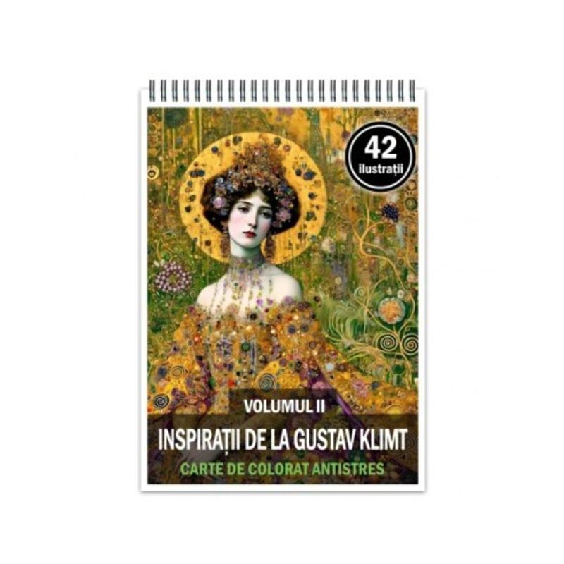Carti si Birotica - Carti - Carti pentru copii - Carti de colorat - Carte de colorat antistres , 42 de ilustratii Inspiratii de la Gustav Klimt - Volumul II, 88 pagini, A5 - Infinity.ro