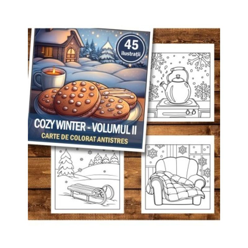 Carti si Birotica - Carti - Carti pentru copii - Carti de colorat - Carte de colorat antistres , 45 de ilustratii Cozy Winter - Volumul II, 96 pagini, A5 - Infinity.ro