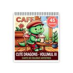 Carti si Birotica - Carti - Carti pentru copii - Carti de colorat - Carte de colorat antistres , 45 de ilustratii Cute Dragons - Volumul III, 96 pagini, A5 - Infinity.ro