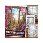 Carti si Birotica - Carti - Carti pentru copii - Carti de colorat - Carte de colorat antistres , 45 de ilustratii Ferestre cu Flori, 106 pagini, A5 - Infinity.ro