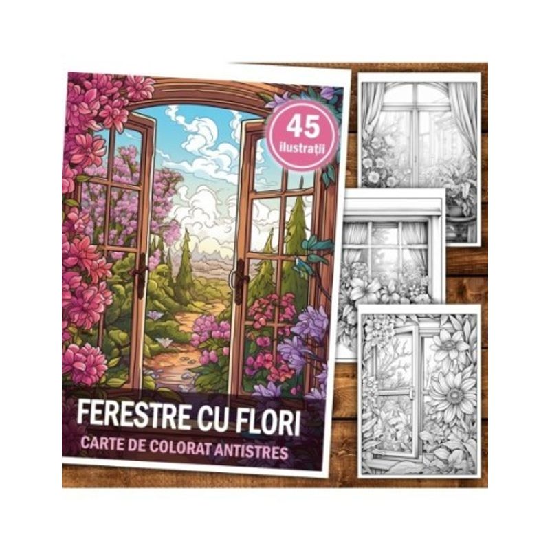 Carti si Birotica - Carti - Carti pentru copii - Carti de colorat - Carte de colorat antistres , 45 de ilustratii Ferestre cu Flori, 106 pagini, A5 - Infinity.ro