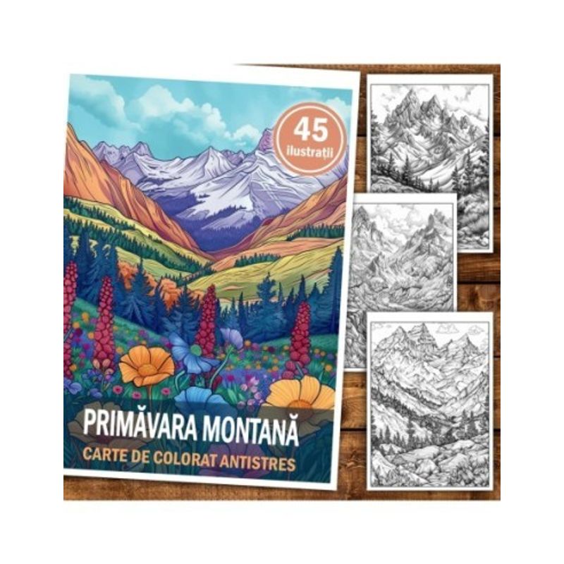 Carti si Birotica - Carti - Carti pentru copii - Carti de colorat - Carte de colorat antistres , 45 de ilustratii Primavara Montana, 96 pagini, A5 - Infinity.ro