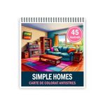 Carti si Birotica - Carti - Carti pentru copii - Carti de colorat - Carte de colorat antistres , 45 de ilustratii Simple Homes, 96 pagini, A5 - Infinity.ro