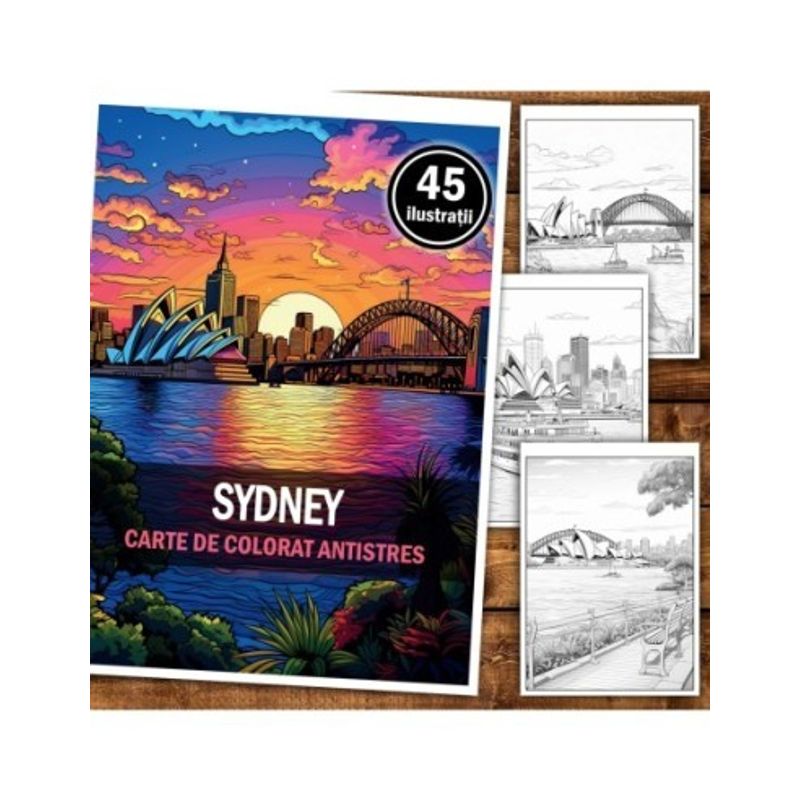 Carti si Birotica - Carti - Carti pentru copii - Carti de colorat - Carte de colorat antistres , 45 de ilustratii Sydney, 96 pagini, A5 - Infinity.ro