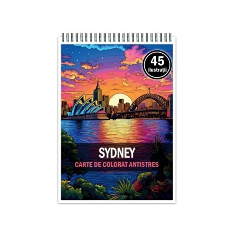Carti si Birotica - Carti - Carti pentru copii - Carti de colorat - Carte de colorat antistres , 45 de ilustratii Sydney, 96 pagini, A5 - Infinity.ro