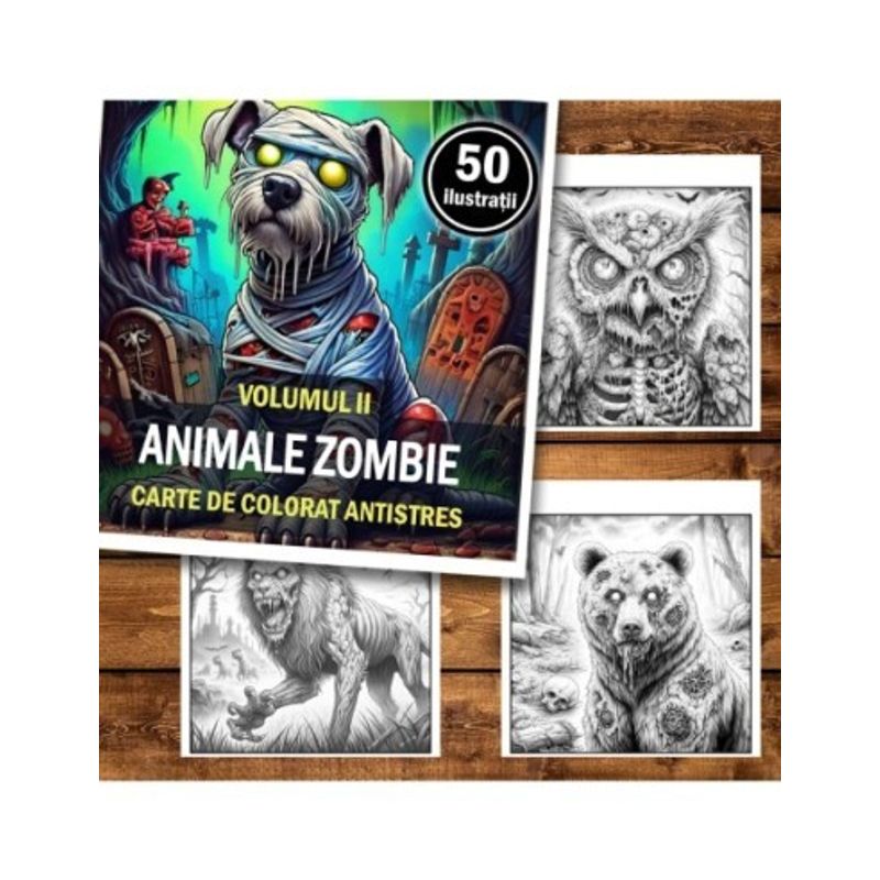 Carti si Birotica - Carti - Carti pentru copii - Carti de colorat - Carte de colorat antistres , 50 de ilustratii Animale Zombie - Volumul II, 106 pagini, A5 - Infinity.ro