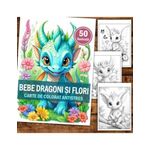 Carti si Birotica - Carti - Carti pentru copii - Carti de colorat - Carte de colorat antistres , 50 de ilustratii Bebe Dragoni si Flori, 106 pagini, A5 - Infinity.ro