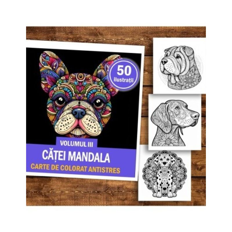 Carti si Birotica - Carti - Carti pentru copii - Carti de colorat - Carte de colorat antistres , 50 de ilustratii Catei Mandala - Volumul III, 106 pagini, A5 - Infinity.ro