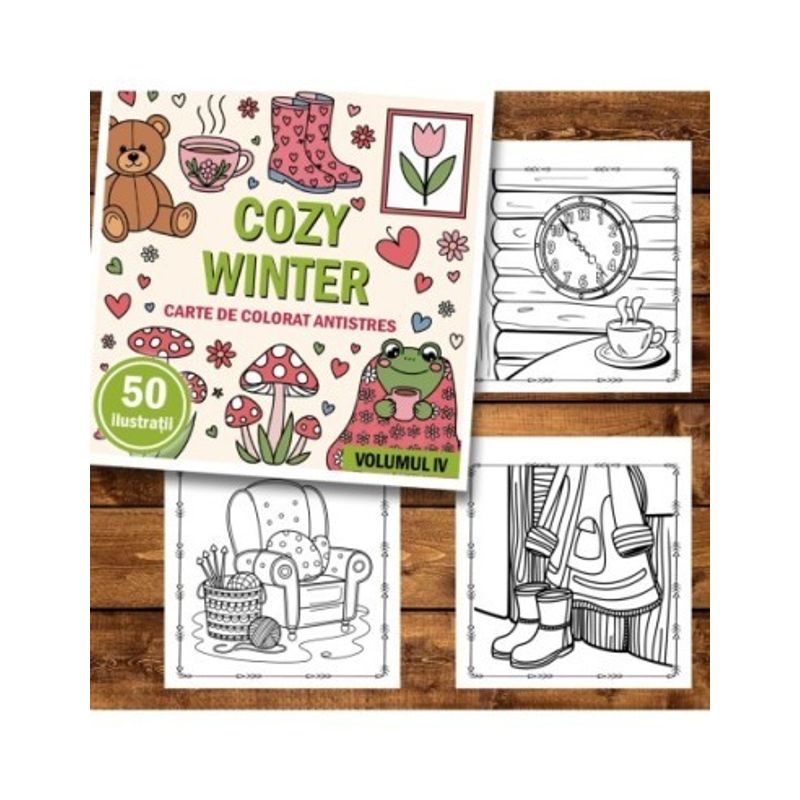 Carti si Birotica - Carti - Carti pentru copii - Carti de colorat - Carte de colorat antistres , 50 de ilustratii Cozy Winter - Volumul IV, 106 pagini, A5 - Infinity.ro