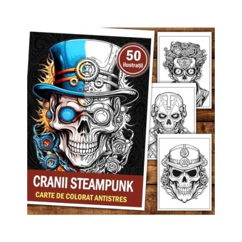 Carti si Birotica - Carti - Carti pentru copii - Carti de colorat - Carte de colorat antistres , 50 de ilustratii Cranii Steampunk, 106 pagini, A5 - Infinity.ro