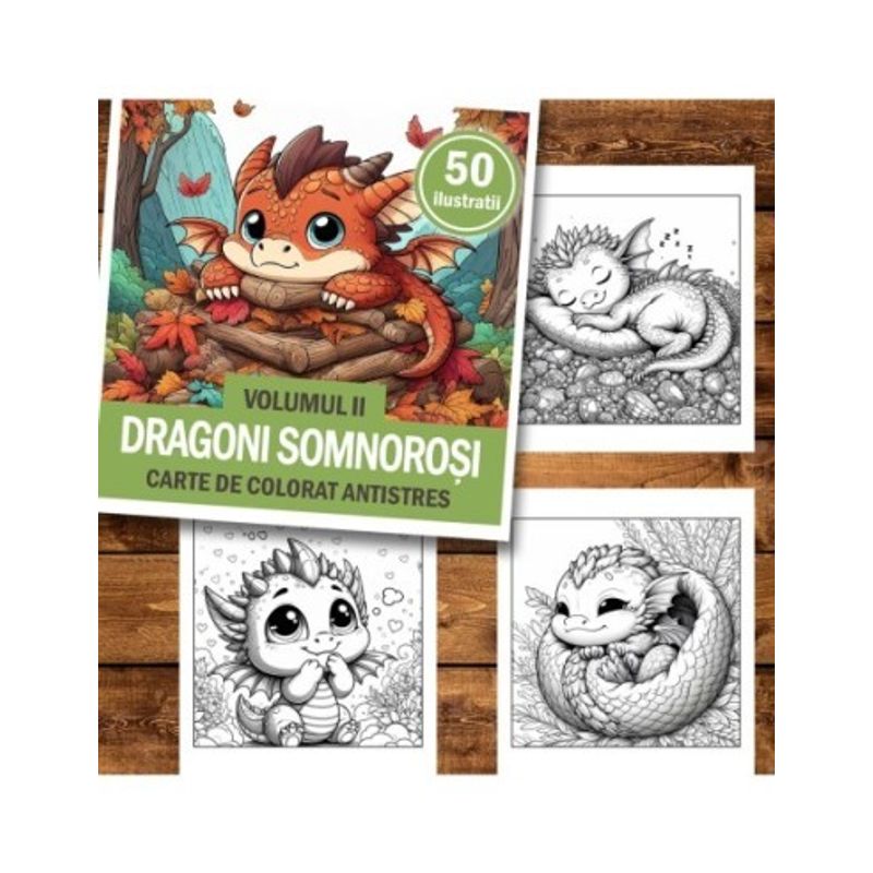 Carti si Birotica - Carti - Carti pentru copii - Carti de colorat - Carte de colorat antistres , 50 de ilustratii Dragoni Somnosori - Volumul II, 106 pagini, A5 - Infinity.ro