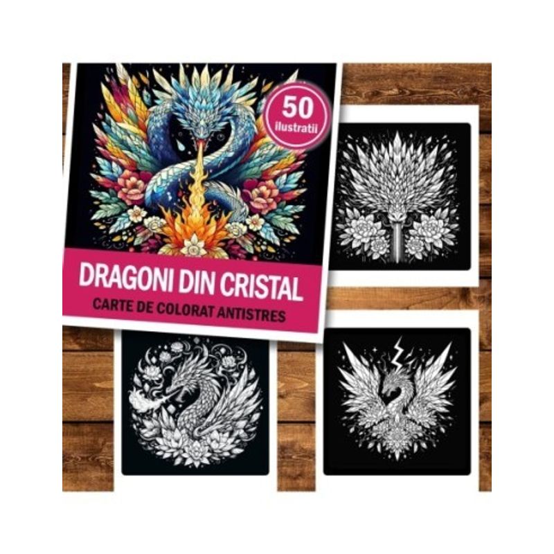 Carti si Birotica - Carti - Carti pentru copii - Carti de colorat - Carte de colorat antistres , 50 de ilustratii Dragoni din Cristal, 106 pagini, A5 - Infinity.ro