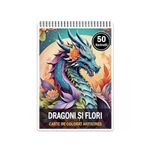 Carti si Birotica - Carti - Carti pentru copii - Carti de colorat - Carte de colorat antistres , 50 de ilustratii Dragoni si Flori, 106 pagini, A5 - Infinity.ro