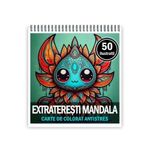 Carti si Birotica - Carti - Carti pentru copii - Carti de colorat - Carte de colorat antistres , 50 de ilustratii Extraterestii Mandala, 106 pagini, A5 - Infinity.ro