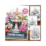 Carti si Birotica - Carti - Carti pentru copii - Carti de colorat - Carte de colorat antistres , 50 de ilustratii Fantani Florale, 106 pagini, A5 - Infinity.ro