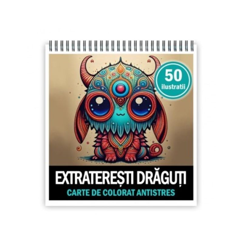 Carti si Birotica - Carti - Carti pentru copii - Carti de colorat - Carte de colorat antistres , 50 de ilustratii Extraterestrii Draguti, 106 pagini, A5 - Infinity.ro