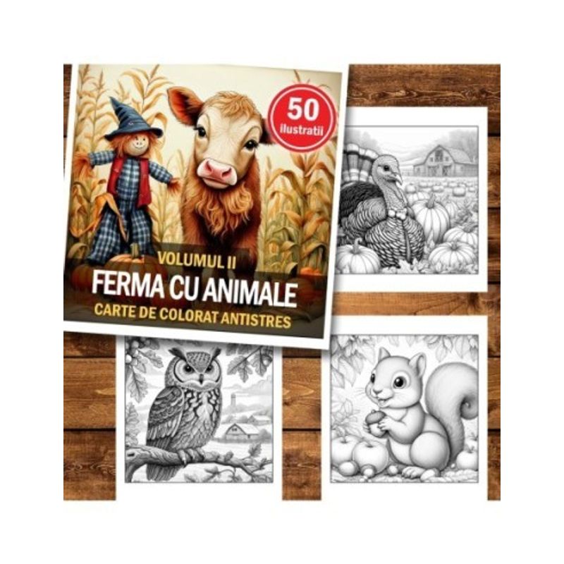 Carti si Birotica - Carti - Carti pentru copii - Carti de colorat - Carte de colorat antistres , 50 de ilustratii Ferma cu animale - Volumul II, 106 pagini, A5 - Infinity.ro