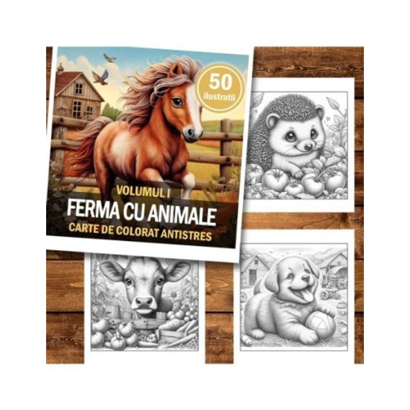 Carti si Birotica - Carti - Carti pentru copii - Carti de colorat - Carte de colorat antistres , 50 de ilustratii Ferma cu animale - Volumul I, 106 pagini, A5 - Infinity.ro