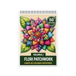 Carti si Birotica - Carti - Carti pentru copii - Carti de colorat - Carte de colorat antistres , 50 de ilustratii Flori Patchwork - Volumul I, 106 pagini, A5 - Infinity.ro
