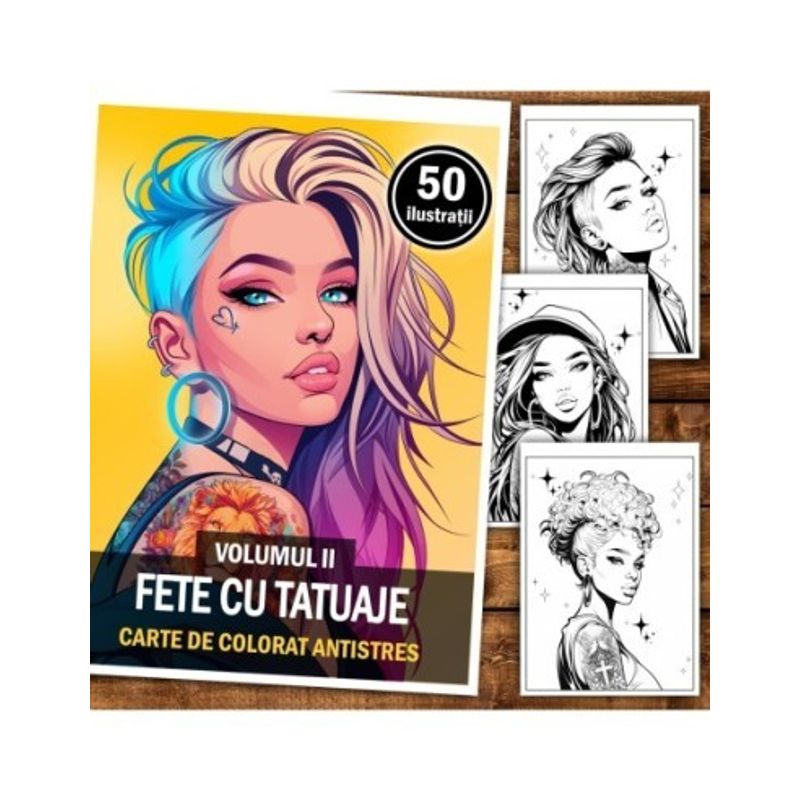 Carti si Birotica - Carti - Carti pentru copii - Carti de colorat - Carte de colorat antistres , 50 de ilustratii Fete cu tatuaje - Volumul II, 106 pagini, A5 - Infinity.ro