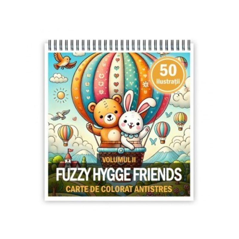Carti si Birotica - Carti - Carti pentru copii - Carti de colorat - Carte de colorat antistres , 50 de ilustratii Fuzzy Hygge Friends - Volumul II,, 106 pagini, A5 - Infinity.ro