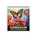 Carti si Birotica - Carti - Carti pentru copii - Carti de colorat - Carte de colorat antistres , 50 de ilustratii Fluturasi si Flori - Volumul III, 106 pagini, A5 - Infinity.ro