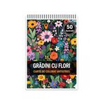 Carti si Birotica - Carti - Carti pentru copii - Carti de colorat - Carte de colorat antistres , 50 de ilustratii Gradini cu Flori, 106 pagini, A5 - Infinity.ro