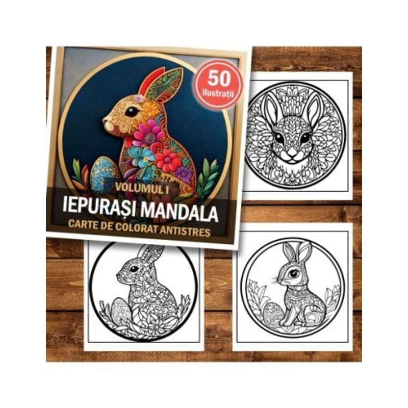 Carti si Birotica - Carti - Carti pentru copii - Carti de colorat - Carte de colorat antistres , 50 de ilustratii Iepurasi de Pasti Mandala - Volumul I, 106 pagini, A5 - Infinity.ro