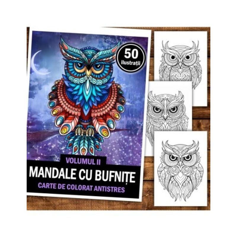 Carti si Birotica - Carti - Carti pentru copii - Carti de colorat - Carte de colorat antistres , 50 de ilustratii Mandale cu Bufnite - Volumul II, 106 pagini, A5 - Infinity.ro