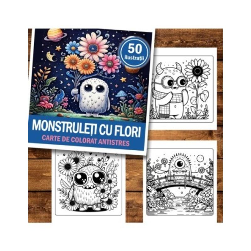 Carti si Birotica - Carti - Carti pentru copii - Carti de colorat - Carte de colorat antistres , 50 de ilustratii Monstruleti cu Flori, 106 pagini, A5 - Infinity.ro