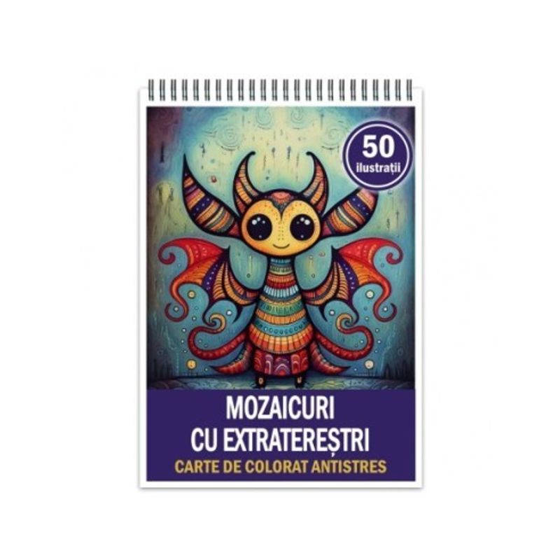 Carti si Birotica - Carti - Carti pentru copii - Carti de colorat - Carte de colorat antistres , 50 de ilustratii Mozaicuri cu extraterestrii, 106 pagini, A5 - Infinity.ro