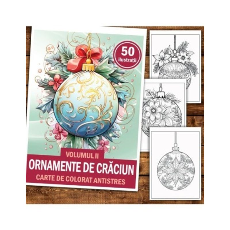 Carti si Birotica - Carti - Carti pentru copii - Carti de colorat - Carte de colorat antistres , 50 de ilustratii Ornamente de Craciun - Volumul II, 106 pagini, A5 - Infinity.ro