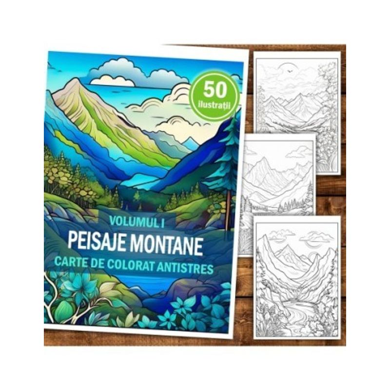 Carti si Birotica - Carti - Carti pentru copii - Carti de colorat - Carte de colorat antistres , 50 de ilustratii Peisaje Montane - Volumul I, 106 pagini, A5 - Infinity.ro
