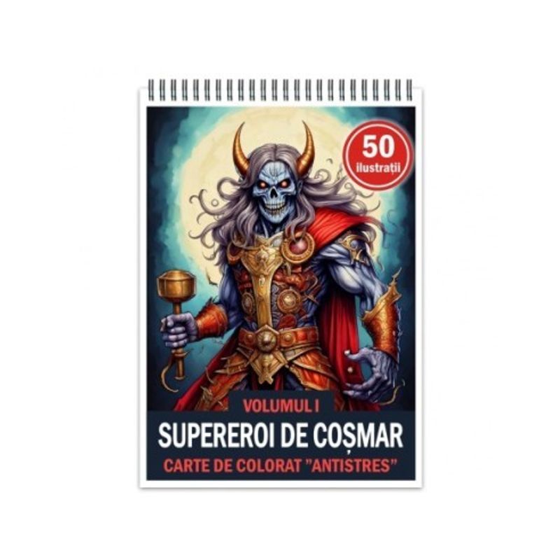 Carti si Birotica - Carti - Carti pentru copii - Carti de colorat - Carte de colorat antistres , 50 de ilustratii Supereroi de Cosmar - Volumul I, 106 pagini, A5 - Infinity.ro