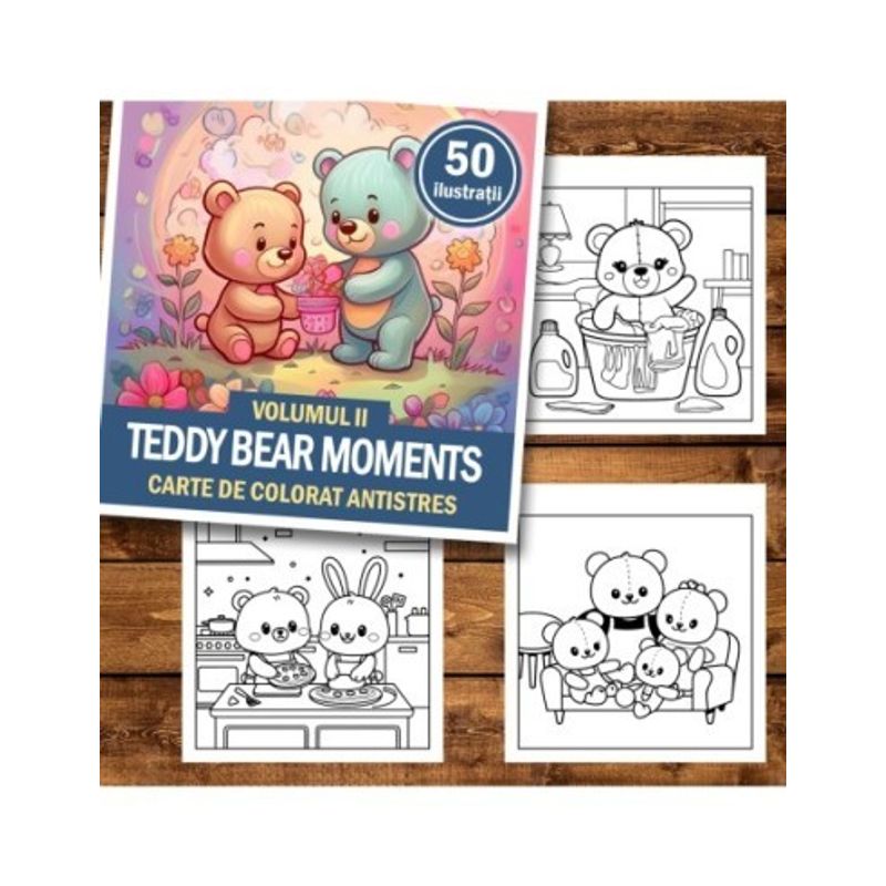 Carti si Birotica - Carti - Carti pentru copii - Carti de colorat - Carte de colorat antistres , 50 de ilustratii Teddy Bear Moments - Volumul II, 106 pagini, A5 - Infinity.ro
