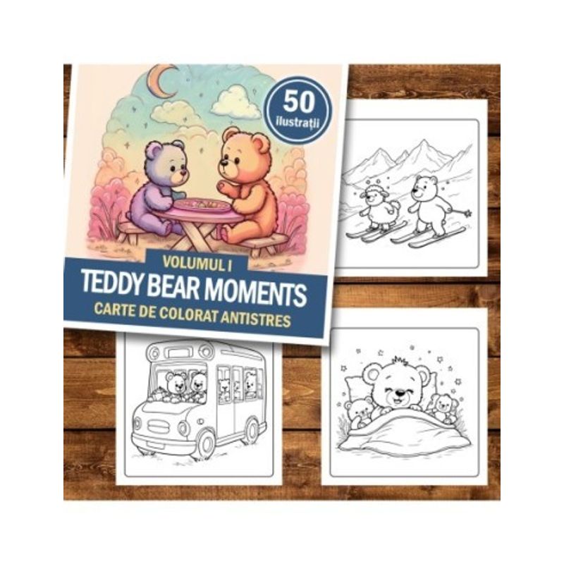 Carti si Birotica - Carti - Carti pentru copii - Carti de colorat - Carte de colorat antistres , 50 de ilustratii Teddy Bear Moments - Volumul I, 106 pagini, A5 - Infinity.ro